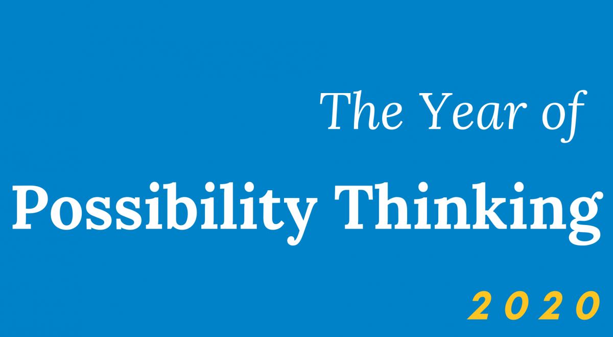 2020 – The Year of Possibility Thinking